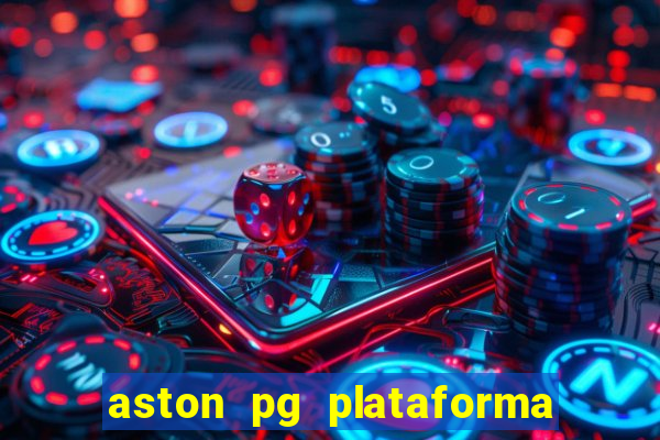 aston pg plataforma de jogos